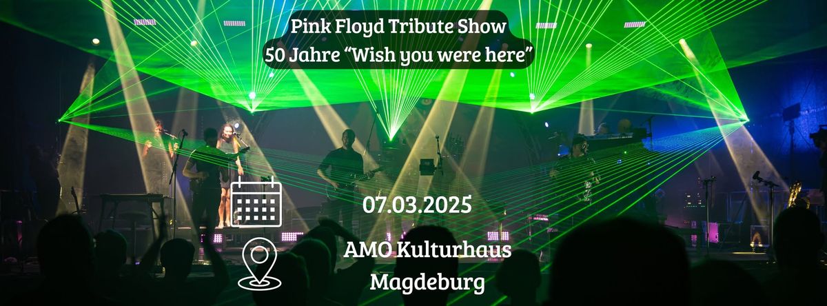 Pink Floyd Tribute Show - 50 Jahre "Wish you were here"