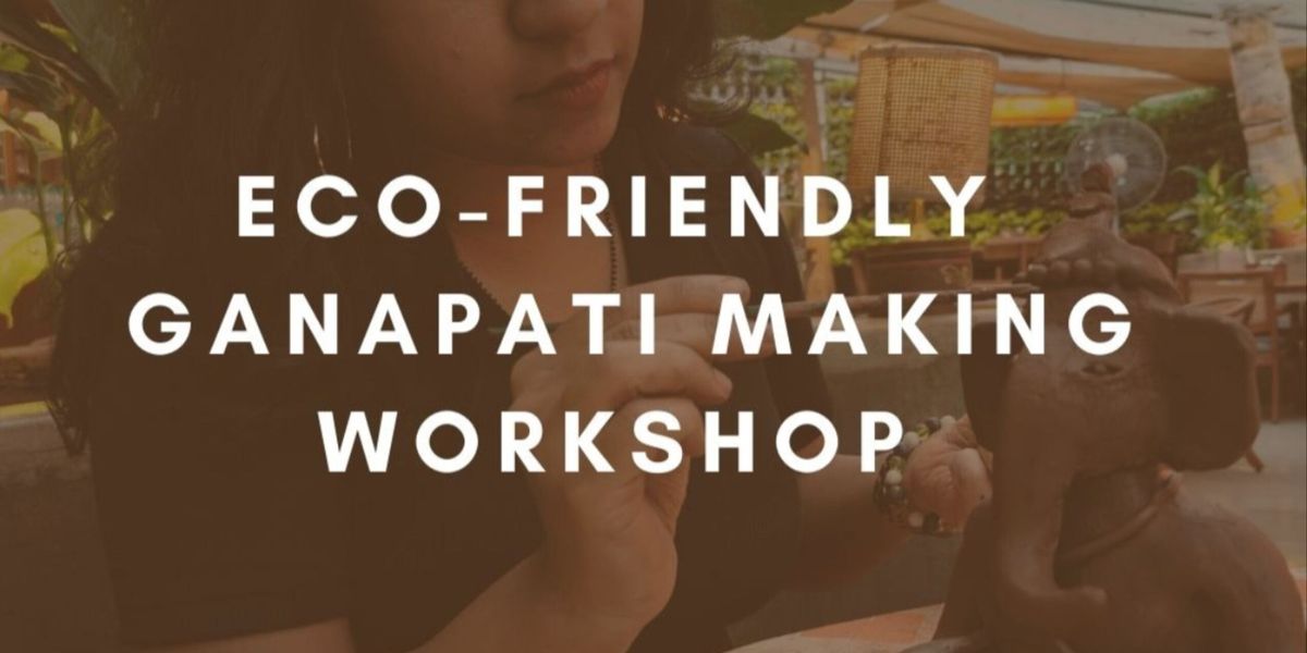 Eco Friendly ganpati making workshop