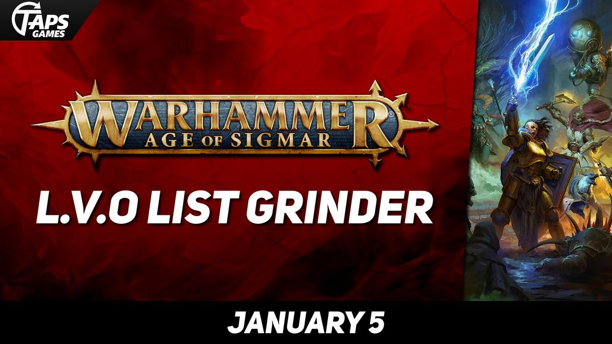 AOS LVO List Grinder: An Age of Sigmar Tournament @ Taps Games