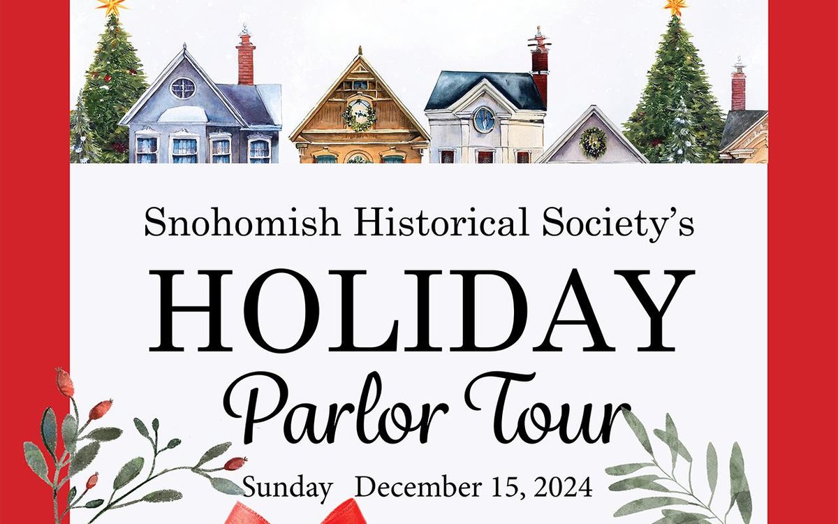 Snohomish Historical Society Annual Holiday Parlor Tour 2024