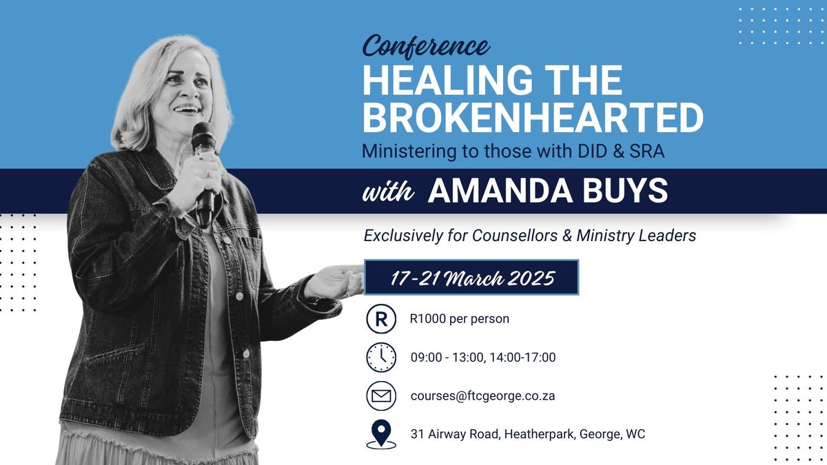 Amanda Buys Conference - Healing the Brokenhearted: Ministering to those with DID & SRA