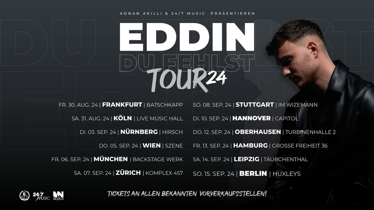 EDDIN \u201eDU FEHLST TOUR 2024\u201c - Batschkapp, Frankfurt | 30.08.24 - verlegt vom 30.01.2024