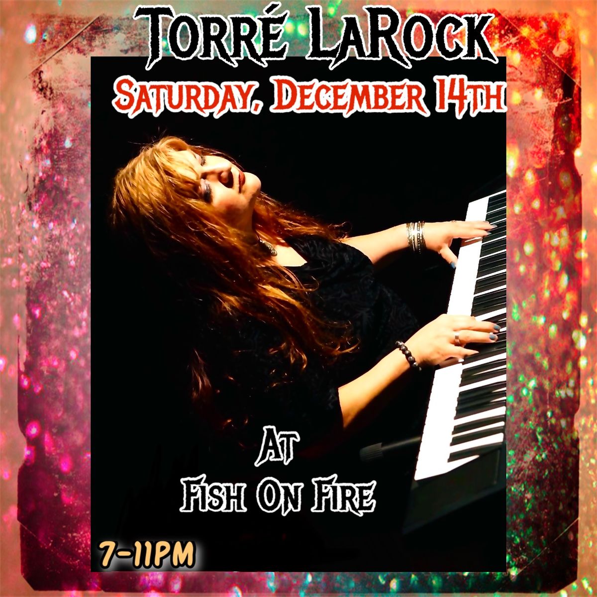 Torr\u00e9 LaRock at Fish on Fire ? 