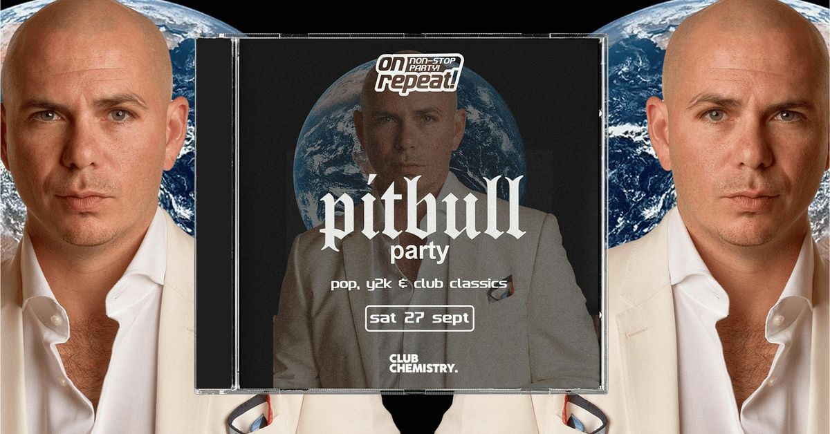ON REPEAT \u2219 PITBULL PARTY *10 \u00a33 TICKETS LEFT*