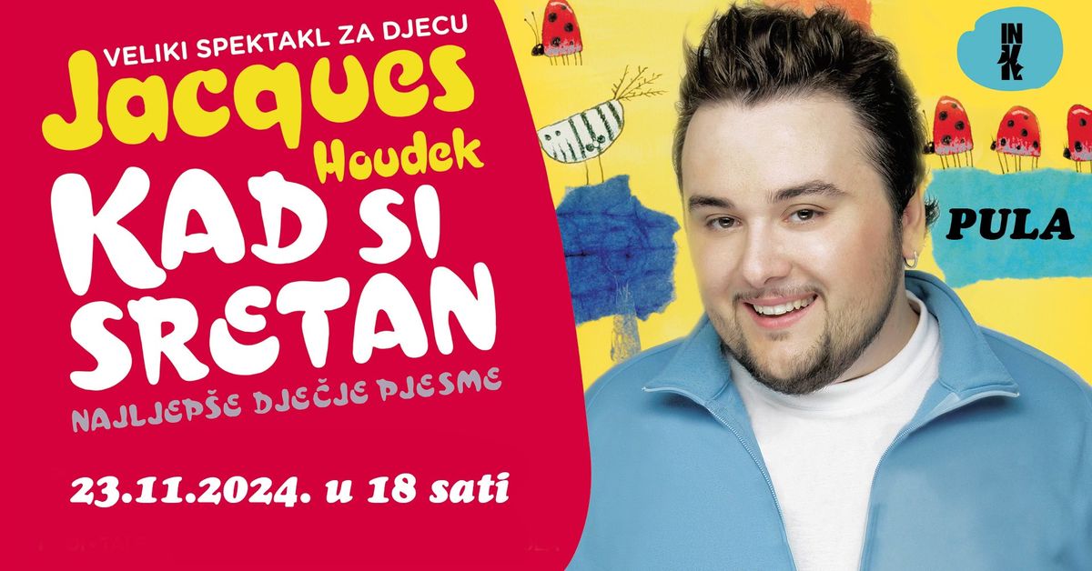 JACQUES HOUDEK: KAD SI SRETAN \u2014 Najljep\u0161e dje\u010dje pjesme