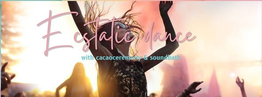 Ecstatic Dance\/Cacao Ceremony and SoundBath