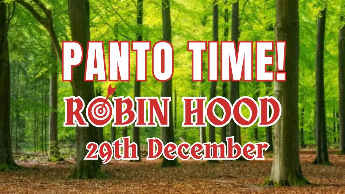 Panto! - Robin Hood - 29th December