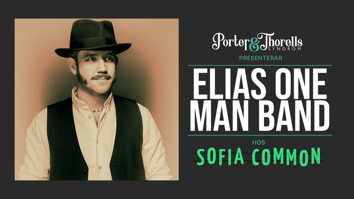 *NYTT DATUM* ELIAS ONE MAN BAND live p\u00e5 SOFIA COMMON