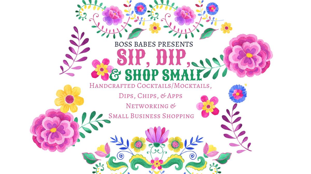 Boss Babes Presents: Sip, Dip, & Shop!