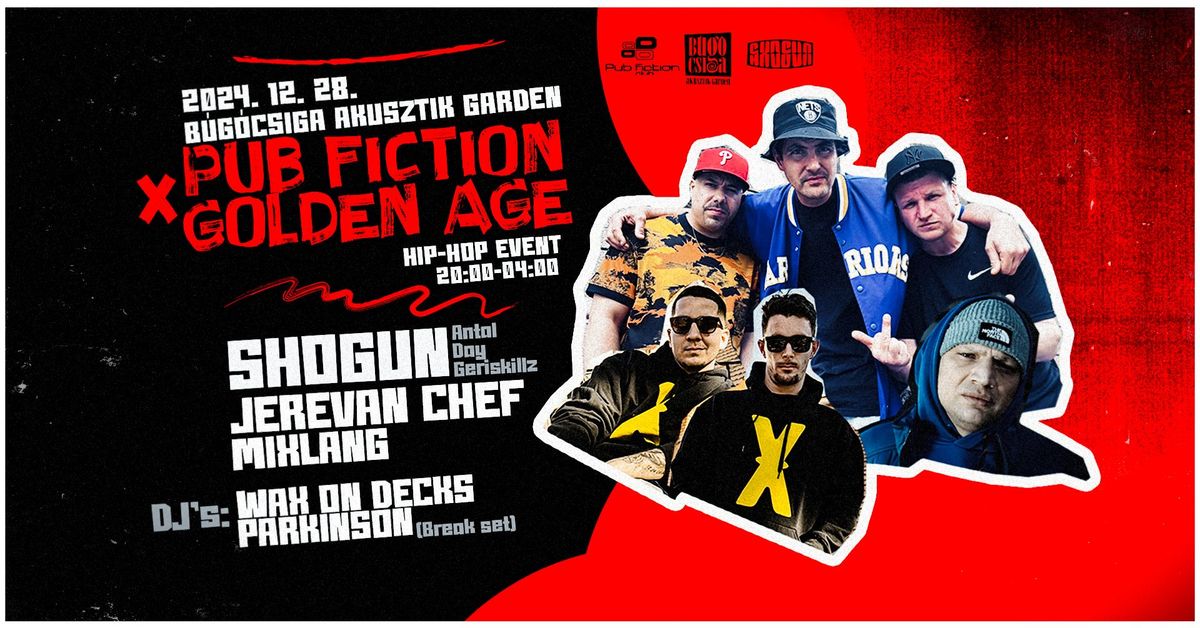 Pub Fiction X Golden Age HipHop pres.: SHOGUN, JEREV\u00c1N CHEF, MIXLANG, dj: WAX ON DECKS, PARKINSON