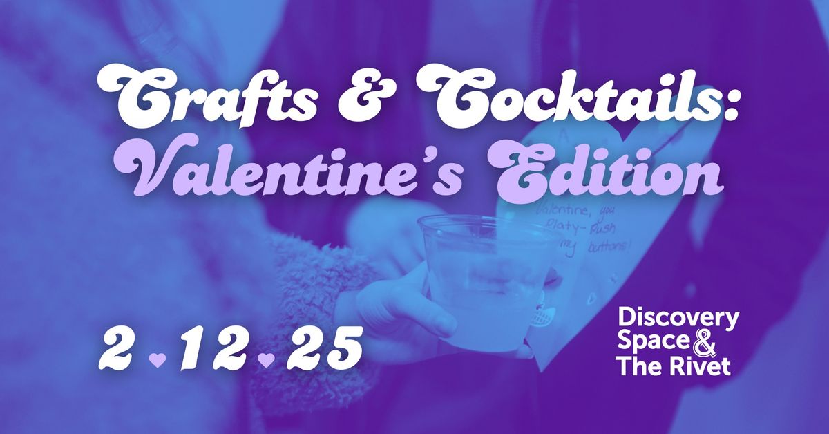 Crafts & Cocktails: Valentine's Edition