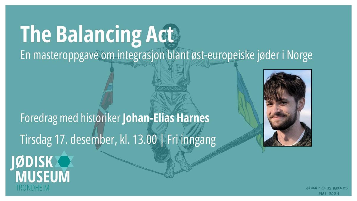 The Balancing Act. Et foredrag med Johan-Elias Harnes