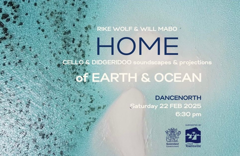 H O M E ~ Cello & Didgeridoo soundscapes & projections of EARTH & OCEAN 