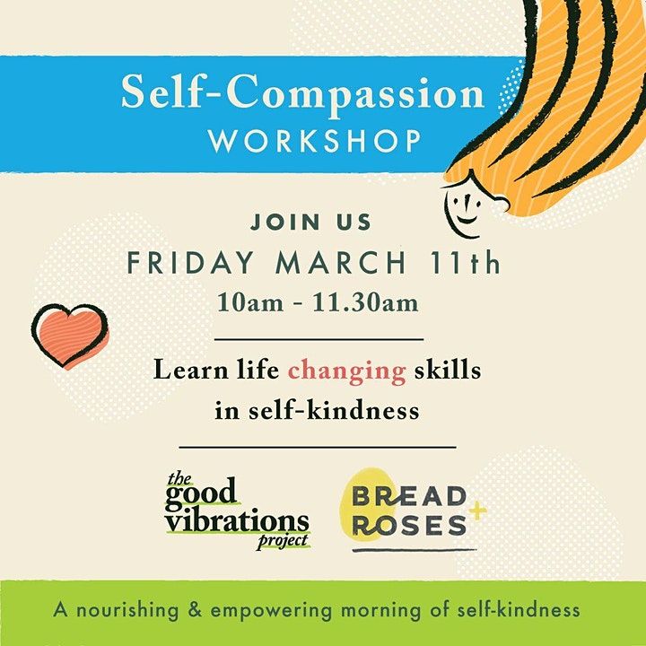 Learn life changing skills in selfkindness, Bread + Roses, Bradford