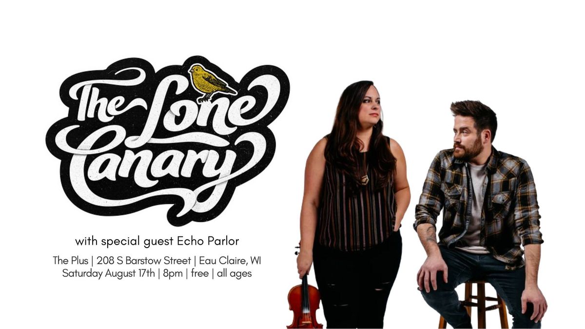 ***FREE SHOW!!*** The Lone Canary | Echo Parlor Live at The Plus