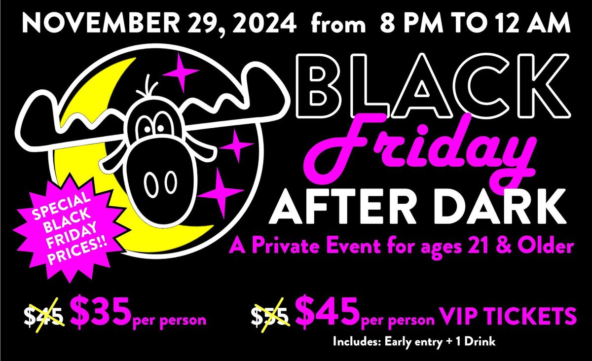 Bullwinkle's (21 & Older) "BLACK FRIDAY" After Dark