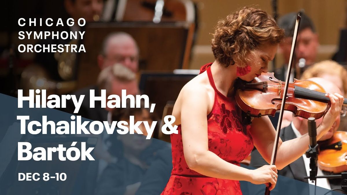 Chicago Symphony Orchestra - Hilary Hahn in Recital