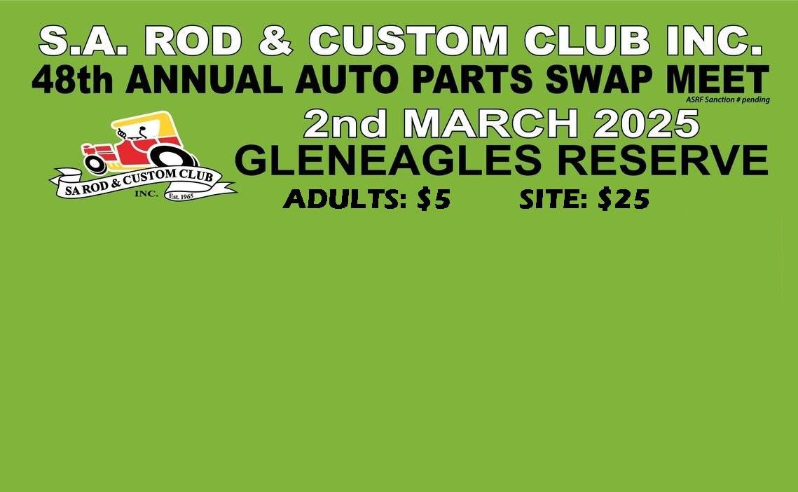 SA Rod & Custom Club 48th Annual Autoparts & Antiques Swapmeet Gleneagles Reserve NEW LOCATION!