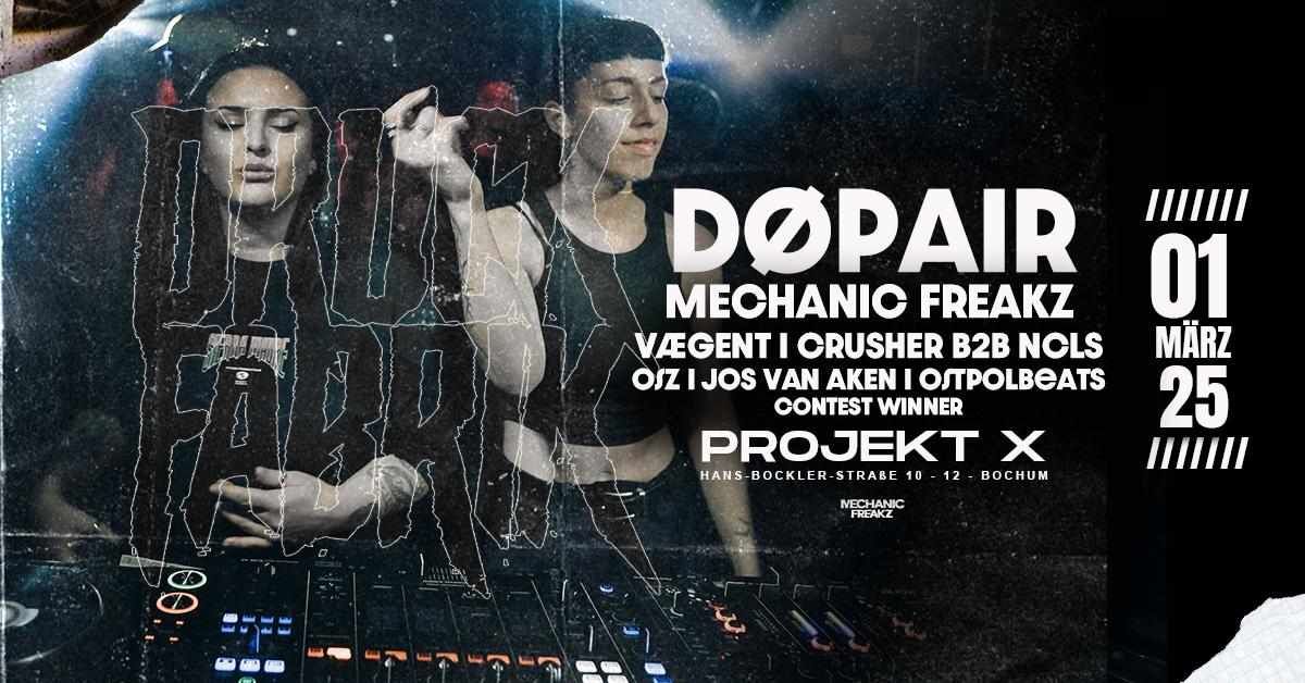 DRUCKFABRIK w\/ D\u00d8PAIR, V\u00c6GENT, MECHANIC FREAKZ