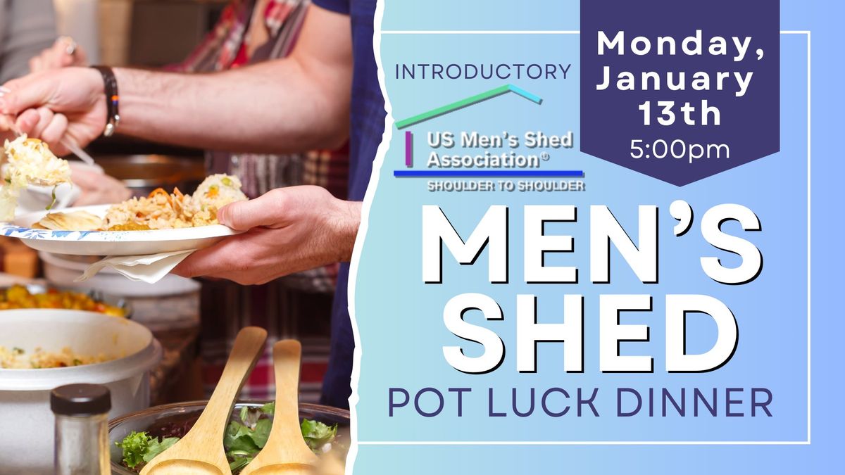 Introductory MEN'S SHED Pot-Luck Dinner