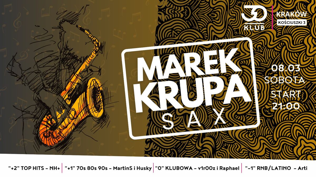 Saxophonist Night z Marek Krupa Sax \ud83c\udfb7\ud83c\udf1f\/\/ Sobota 08.03 \/\/ Wst\u0119p: 30PLN do p\u00f3\u0142nocy, 50PLN po p\u00f3\u0142nocy