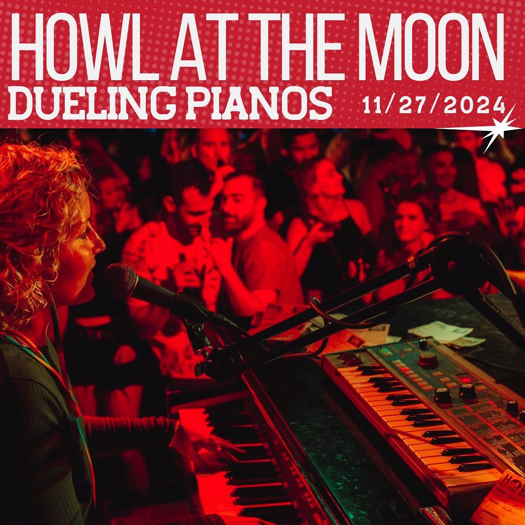 Howl at the Moon Dueling Pianos (21+)