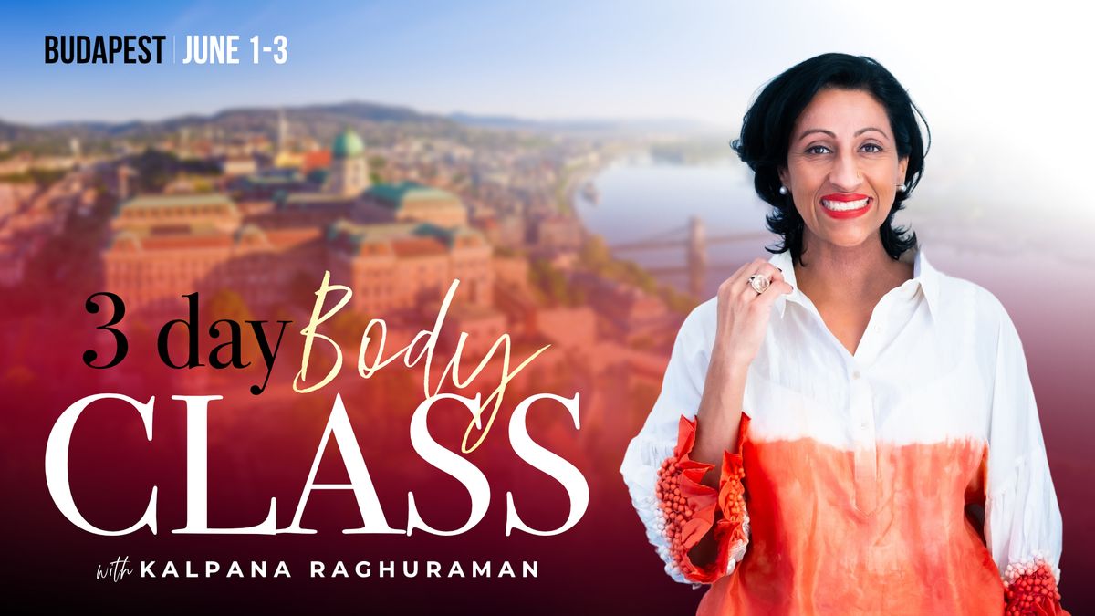 3 Day Body Class with Kalpana Raghuraman - Budapest, Hungary