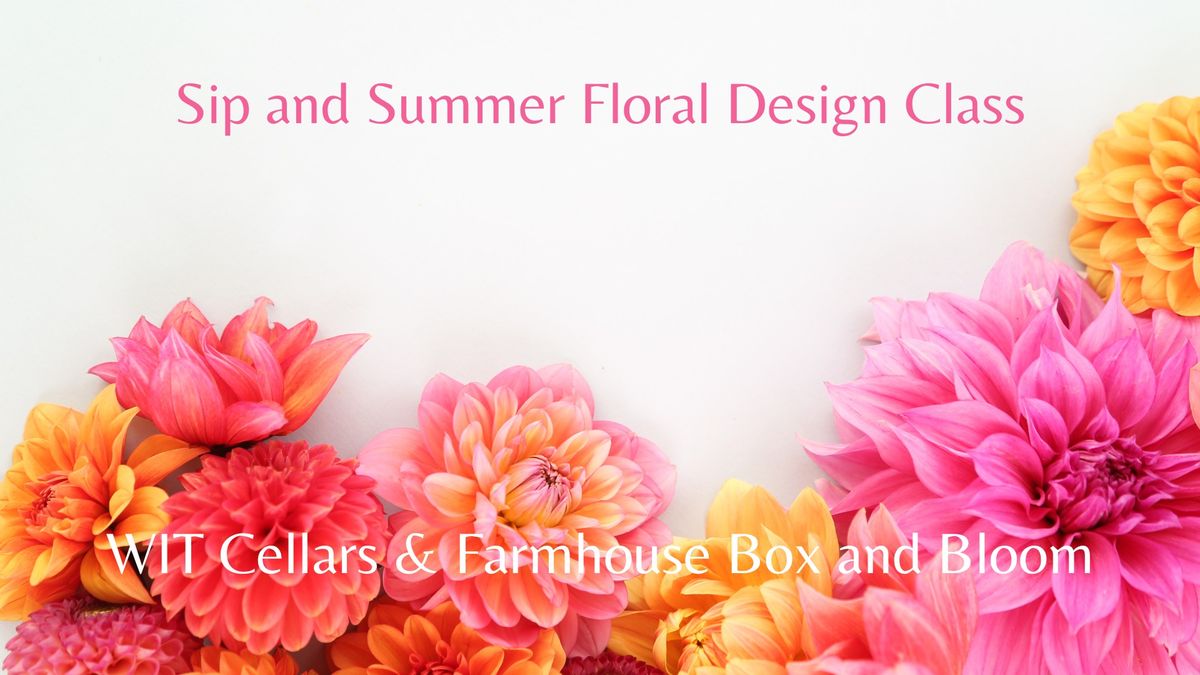 Sip and Summer Floral Design Class