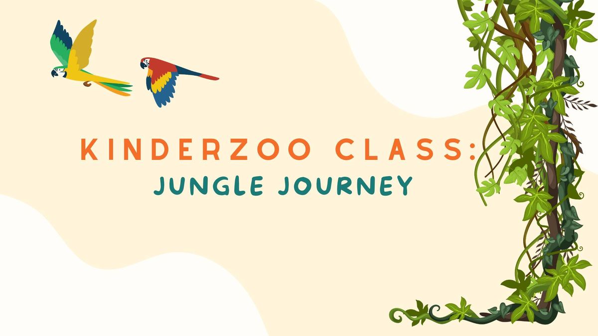 KinderZoo Class: Jungle Journey