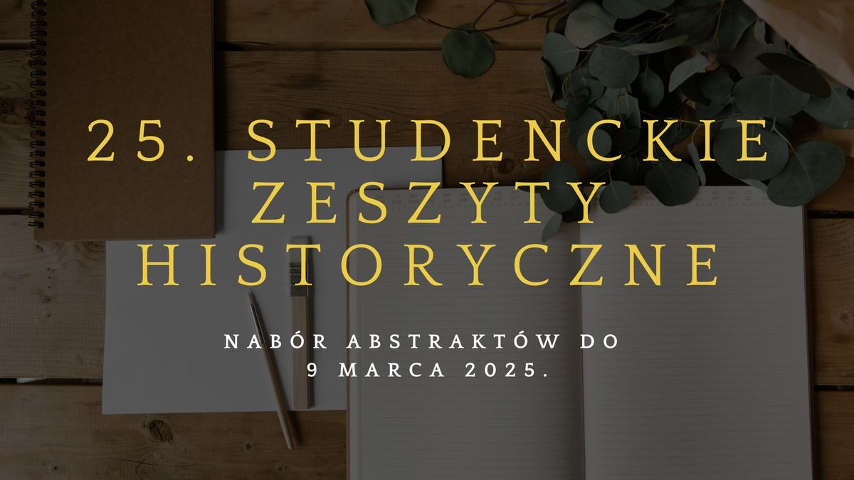 Nab\u00f3r do 25. Studenckich Zeszyt\u00f3w Historycznych.