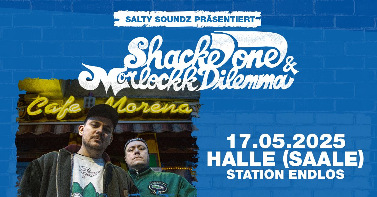 Shacke One & Morlockk Dilemma \u2022 Die Legende vom Caf\u00e9 Morena Tour \u2022 Halle (Saale)