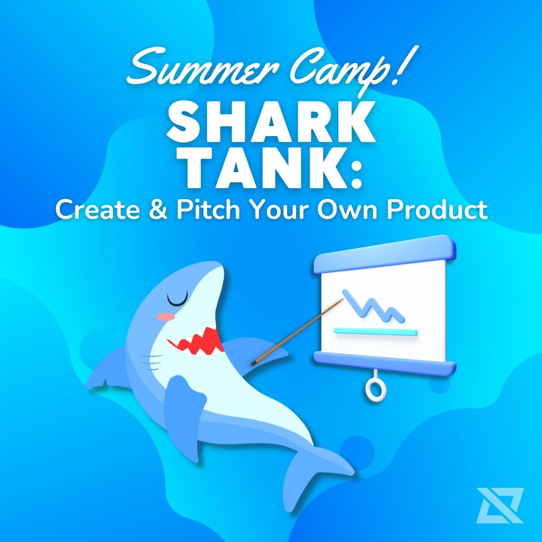 Shark Tank: Create & Pitch Your Own Product - Half-Day Camp