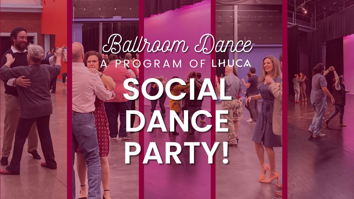 Social Dance Party with Ballroom Dance at LHUCA