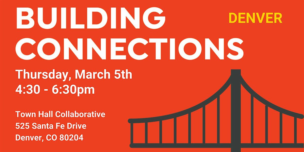 March Building Connections Networking Event (Denver)