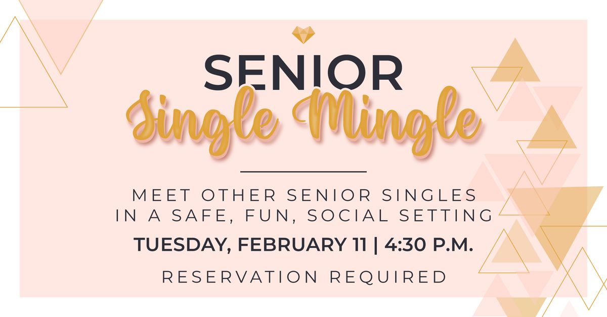 Senior Single Mingle: A Fun, No-Pressure Event for Singles 55+