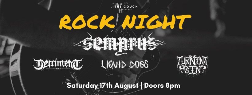 Rock Night at The Couch with Semprus +Turning Point + Detriment UK + Liquid Dogs