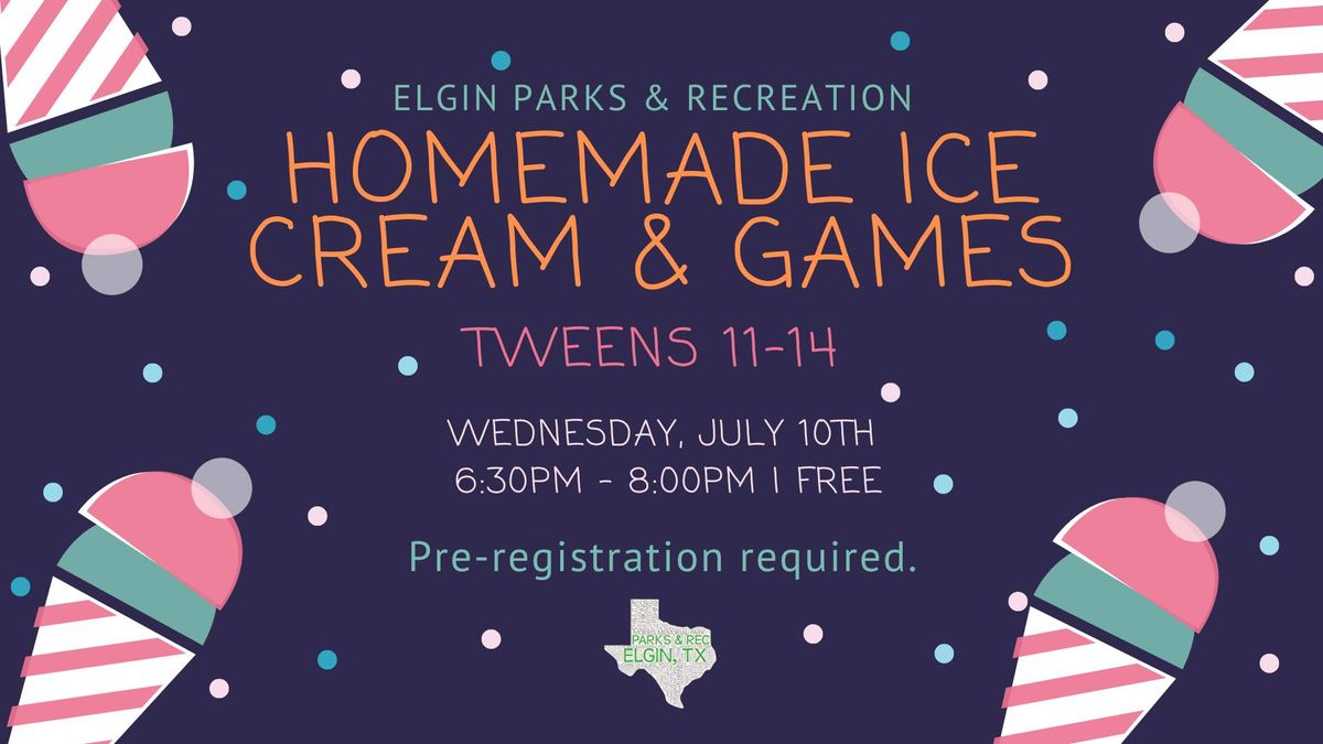 Homemade Ice Cream & Games - Elgin Parks and Recreation 