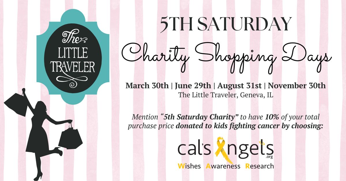 The Little Traveler "5th Saturday" Charity Shopping Days - Help Support Cal's Angels!
