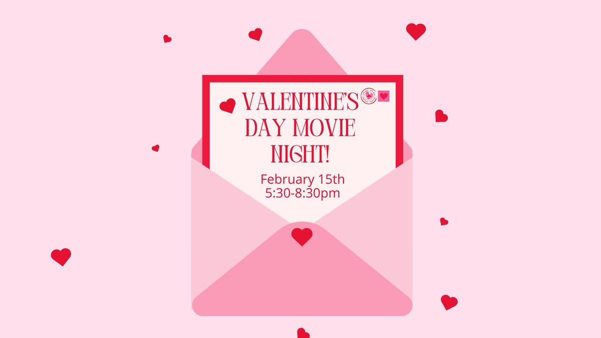 Valentine's Day Movie Night!