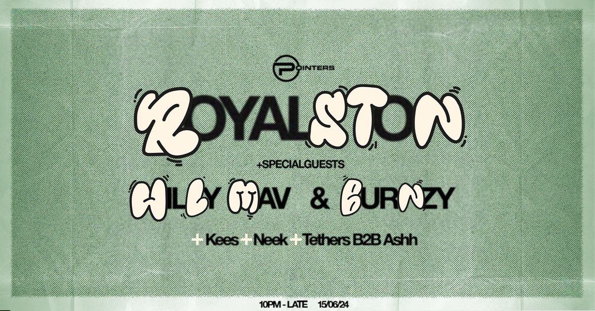 Pointers Presents: Royalston + Special Guests Willy Mav & Burnzy 