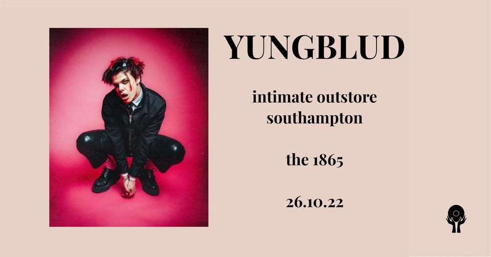 YUNGBLUD - Intimate Southampton Outstore