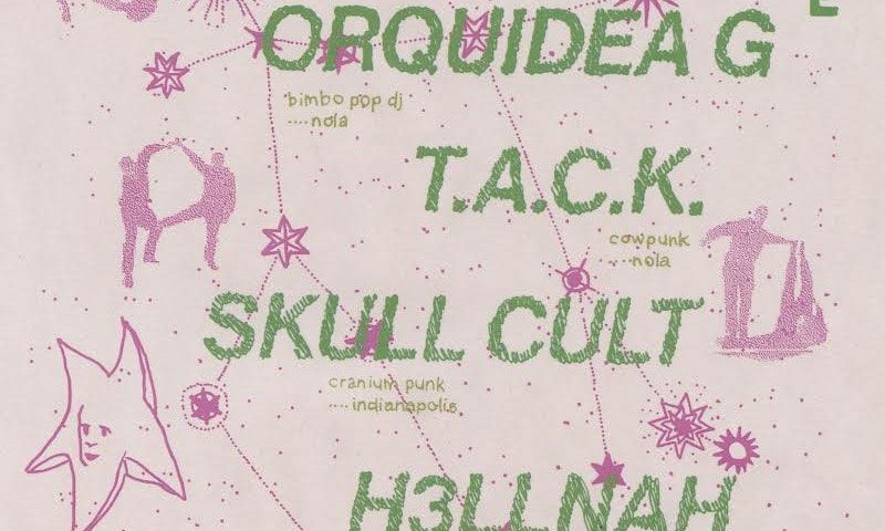 Orquidea G (DJ Set) w\/ T.A.C.K., Skull Cult, & DJ H3LLNAH