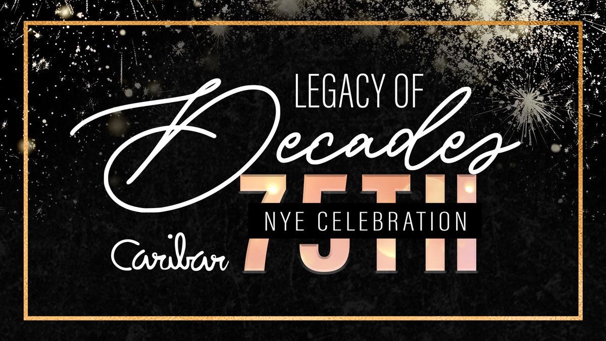 Legacy of Decades NYE 75th Celebration