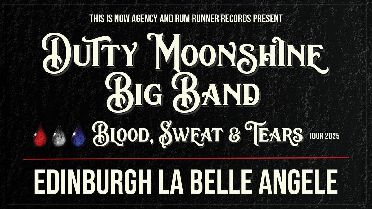 Edinburgh - Dutty Moonshine Big Band - Blood, Sweat &amp; Tears Tour