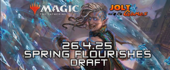 Jolt Games - MTG Spring Flourishes Draft Event