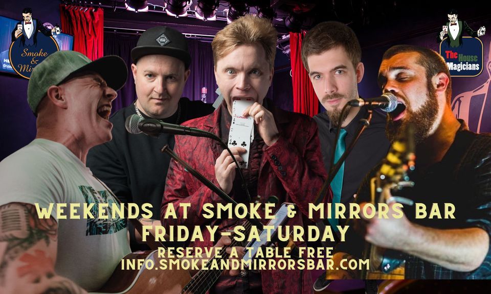 Smoke & Mirrors Theatre Bar Weekends - Thurs-Sat