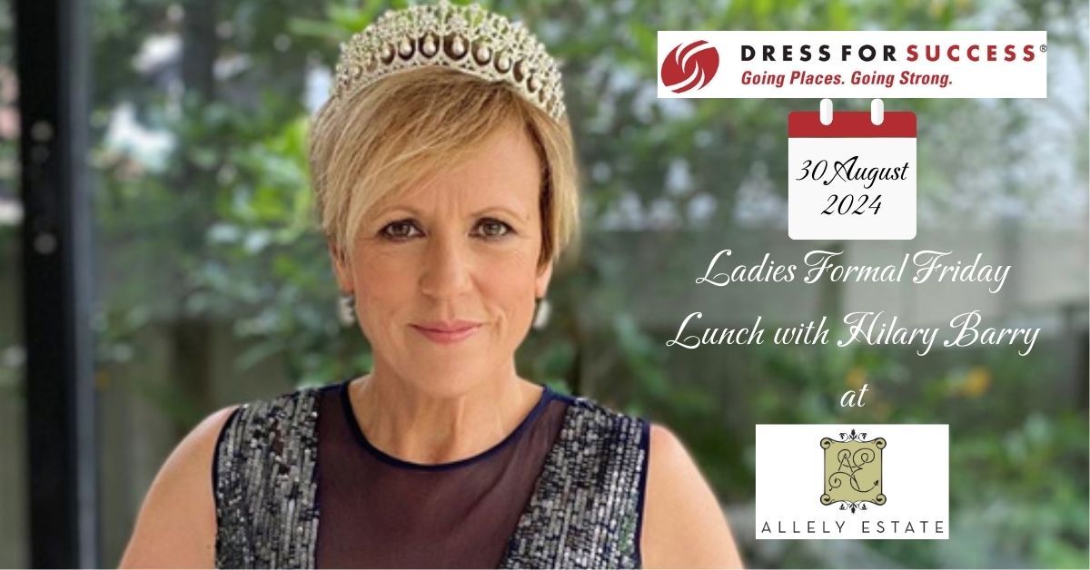 Ladies Formal Friday Lunch with Hilary Barry \u2013 Dress for Success