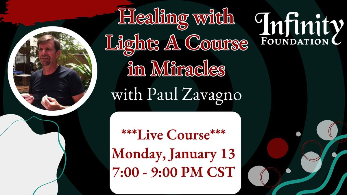 Healing with Light: A Course in Miracles with Paul Zavagno