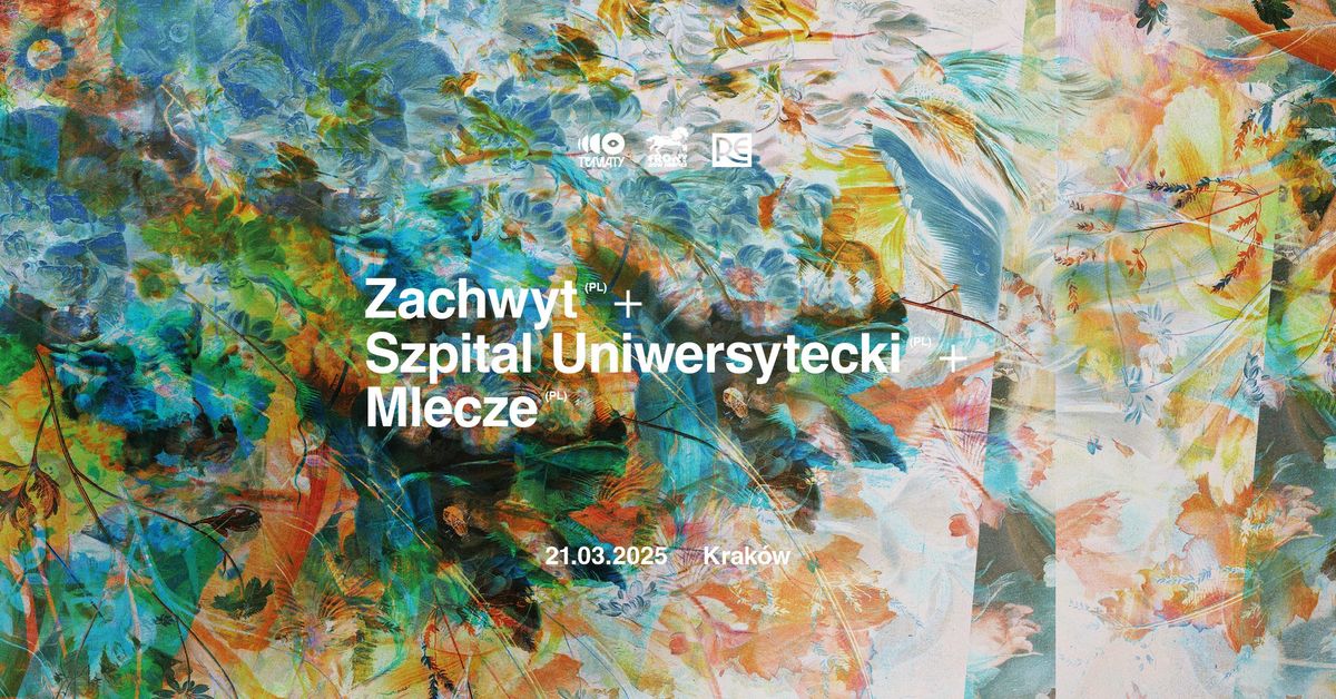 Tematy & FRH przedstawiaj\u0105: zachwyt + Szpital Uniwersytecki + Mlecze