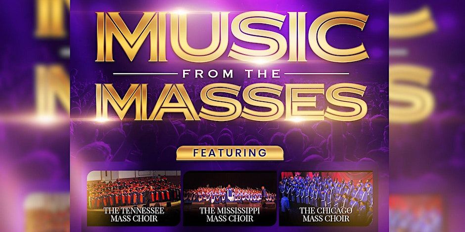 MUSIC FROM THE MASSES featuring The TN Mass Choir, The Chicago Mass Choir & The MS Mass Choir